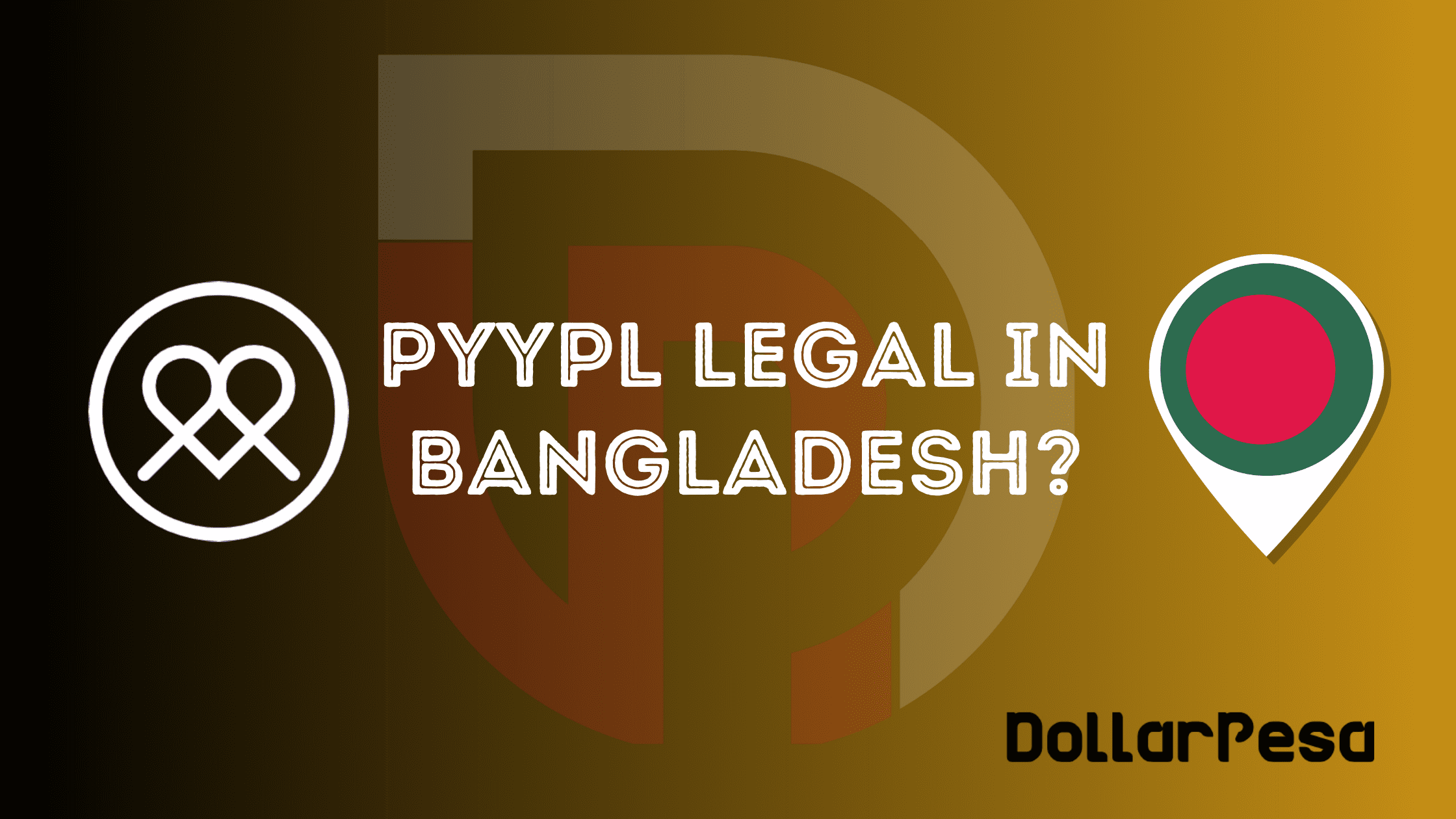 Pyypl Legal In Bangladesh?